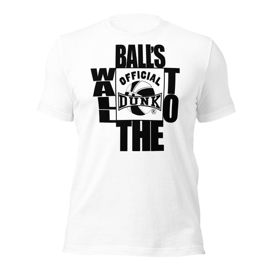 BALLS TO THE WALL OFFICIAL DUNK T SHIRT